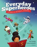 Everyday Superheroes: Women in STEM Careers 1634891988 Book Cover