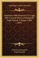Esperienze Sulla Esistenza E Le Leggi Delle Correnti Elettro-Fisiologische Negli Animali A Sangue Caldo (1839) 1160733074 Book Cover
