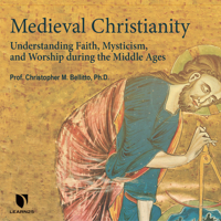 Medieval Christianity: Understanding Faith, Mysticism, and Worship during the Middle Ages 1666539589 Book Cover