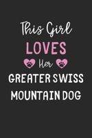 This Girl Loves Her Greater Swiss Mountain Dog: Lined Journal, 120 Pages, 6 x 9, Funny Greater Swiss Mountain Dog Gift Idea, Black Matte Finish (This Girl Loves Her Greater Swiss Mountain Dog Journal) 1673700284 Book Cover