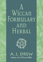 A Wiccan Formulary And Herbal 1564147827 Book Cover