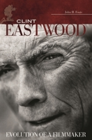 Clint Eastwood: Evolution of a Filmmaker (Modern Filmmakers) 031335247X Book Cover