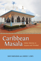 Caribbean Masala: Indian Identity in Guyana and Trinidad 1496818040 Book Cover