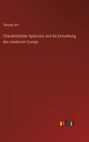 Charakterbilder Sp�troms Und Die Entstehung Des Modernen Europa... 1174908319 Book Cover
