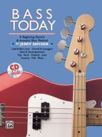 Bass Today: A Beginning Electric & Acoustic Bass Method, Book & CD 0882849085 Book Cover