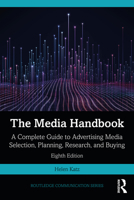 The Media Handbook: A Complete Guide to Advertising Media Selection, Planning, Research, and Buying (LEA's Communication Series) 0805842683 Book Cover