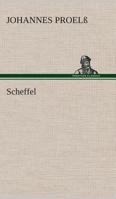 Scheffel: Ein Dichterleben (Classic Reprint) 3849531740 Book Cover