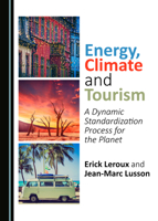 Energy, Climate and Tourism: A Dynamic Standardization Process for the Planet 1527527735 Book Cover