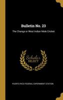 Bulletin No. 23: The Changa or West Indian Mole Cricket 0526199733 Book Cover