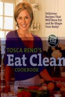 Tosca Reno's Eat Clean Cookbook: Delicious Recipes That Will Burn Fat and Re-Shape Your Body! 1552100685 Book Cover