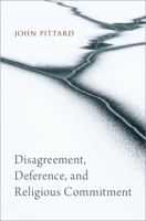Disagreement, Deference, and Religious Commitment 0190051817 Book Cover