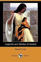 Legends and Stories of Ireland (Forgotten Books) 1502402629 Book Cover