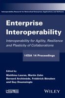 Enterprise Interoperability: Interoperability for Agility, Resilience and Plasticity of Collaborations (I-ESA 14 Proceedings) 1848217994 Book Cover