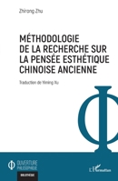 Méthodologie de la recherche sur la pensée esthétique chinoise ancienne (Ouverture Philosophique) (French Edition) 2336604329 Book Cover