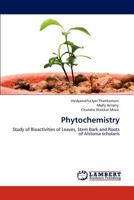 Phytochemistry: Study of Bioactivities of Leaves, Stem Bark and Roots of Alstonia scholaris 384848398X Book Cover