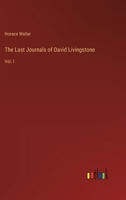 The Last Journals of David Livingstone: Vol. I 336880233X Book Cover