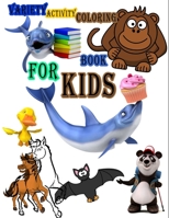 Variety Activity Coloring Book for Kids: Coloring, Mazes and Sudoku with Solutions - Kids 4-8, 8-12 (Kids Activity Puzzle Books) B096TL7Q2S Book Cover