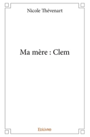 Ma mère : Clem (French Edition) 2414020539 Book Cover