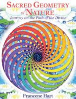 Sacred Geometry of Nature: Journey on the Path of the Divine 1591432731 Book Cover