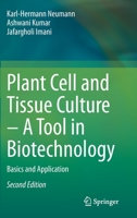 Plant Cell and Tissue Culture - a Tool in Biotechnology : Basics and Application 3030490963 Book Cover