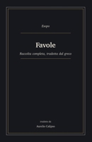 Favole: Raccolta completa, tradotta dal greco (Italian Edition) B0H59H62N4 Book Cover