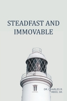 Steadfast and Immovable 1638143935 Book Cover