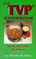 The TVP Cookbook: Using the Quick-Cooking Meat Substitute 0913990795 Book Cover