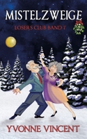 Mistelzweige: Ein Weihnachtskrimi – Losers Club (Band 7) (German Edition) B0GJPG2C7N Book Cover