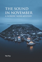The Sound in November: A Nordic Noir Mystery of Secrets on a Remote Island B0GW2ZHPY6 Book Cover