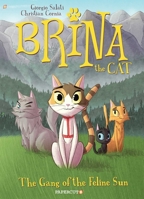 Brina the Cat #1: The Gang of the Feline Sun 1545804265 Book Cover
