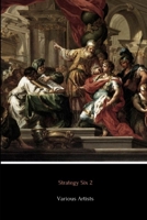 Strategy Six 2 (Illustrated): Cleopatra, De Re Militari, Alexander the Great, Military Maxims, Napoleon and The Rough Riders 1973145111 Book Cover