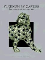 Platinum by Cartier: Triumphs of the Jewelers' Art 0810937387 Book Cover