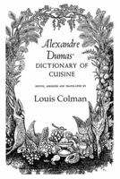 Alexandre Dumas' Dictionary of Cuisine 0671726080 Book Cover