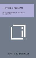 Historic McLean: McLean County Historical Society, V6 1258634155 Book Cover