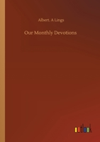 Our Monthly Devotions 3752410051 Book Cover