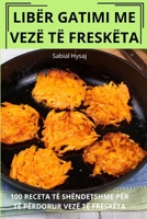 Libër Gatimi Me Vezë Të Freskëta (Albanian Edition) 1836239661 Book Cover