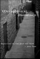 Metaphysical Ramblings 1435721969 Book Cover