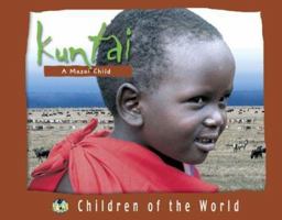 Children of the World - Kuntai: A Masai Child 1410302903 Book Cover