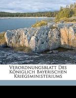 Verordnungsblatt Des Koniglich Bayerischen Kriegsministeriums 1143656865 Book Cover