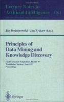 Principles of Data Mining and Knowledge Discovery: First European Symposium, PKDD '97, Trondheim, Norway, June 24-27, 1997 Proceedings (Lecture Notes in Computer Science) 3540632239 Book Cover