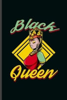 Black Queen: Cool Funny Sayings Design Notebook Composition Book Novelty Write In Ideas Blank Journal For Any Accasion Gift (6x9) Dot Grid Notebook to write in 1708074457 Book Cover