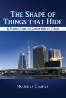 The Shape of Things That Hide 1105573451 Book Cover