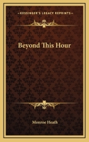 Beyond This Hour 0548444358 Book Cover