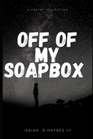 Off Of My Soapbox B0CMC13CRV Book Cover