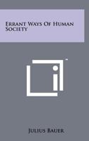 Errant Ways of Human Society 1258180375 Book Cover