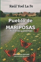 Pueblo de Mariposas: historias y poemas (Spanish Edition) B0F9X5P7T5 Book Cover