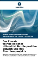Der Einsatz technologischer Hilfsmittel für die positive Entwicklung des Abschlussprojekts (German Edition) 6207005066 Book Cover