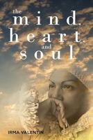 The Mind, Heart, and Soul 1640965920 Book Cover