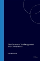 The Germanic Auslautgesetze. a New Interpretation (LEIDEN STUDIES IN INDO-EUROPEAN) 9051837305 Book Cover