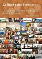 La lign�e des Prouvost: leur tradition de servir le Bien Commun depuis le Moyen-�ge 0244377189 Book Cover
